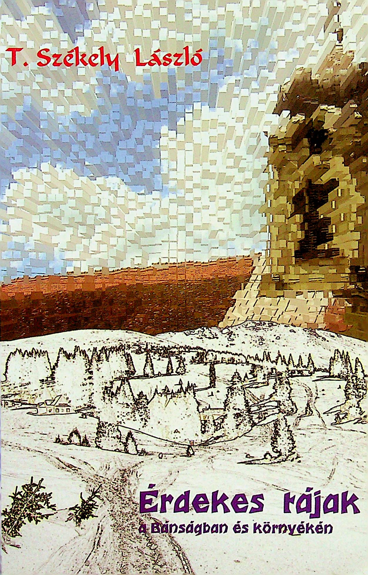 Érdekes tájak a Bánságban és környékén - Temesváros