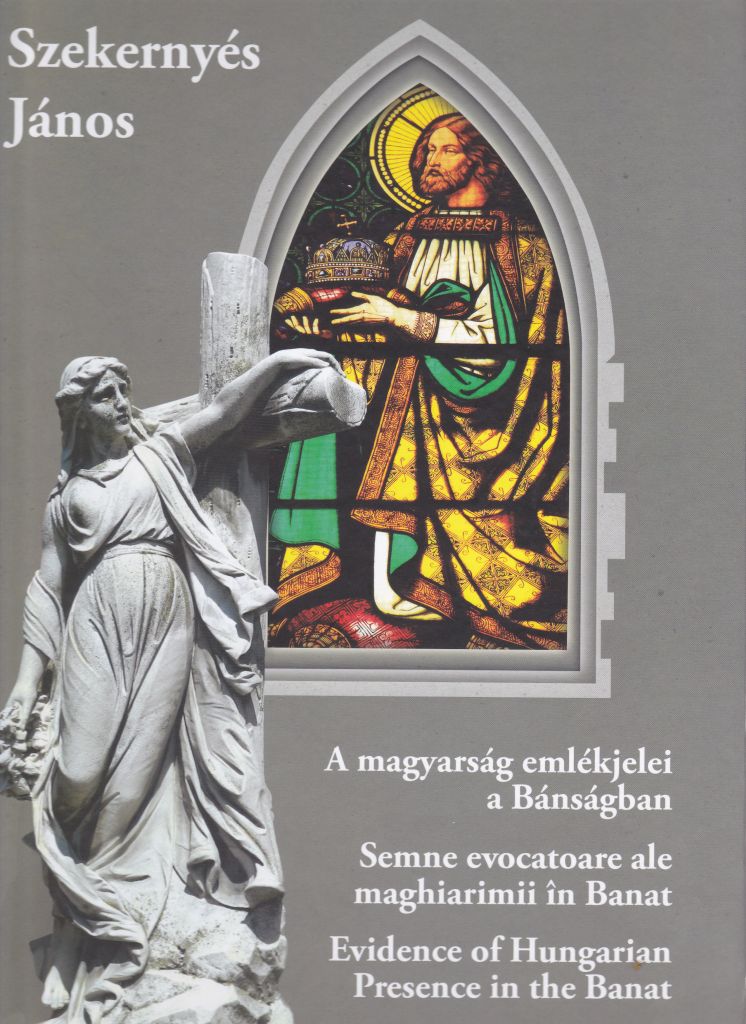 A magyarság emlékjelei a Bánságban - Temesváros