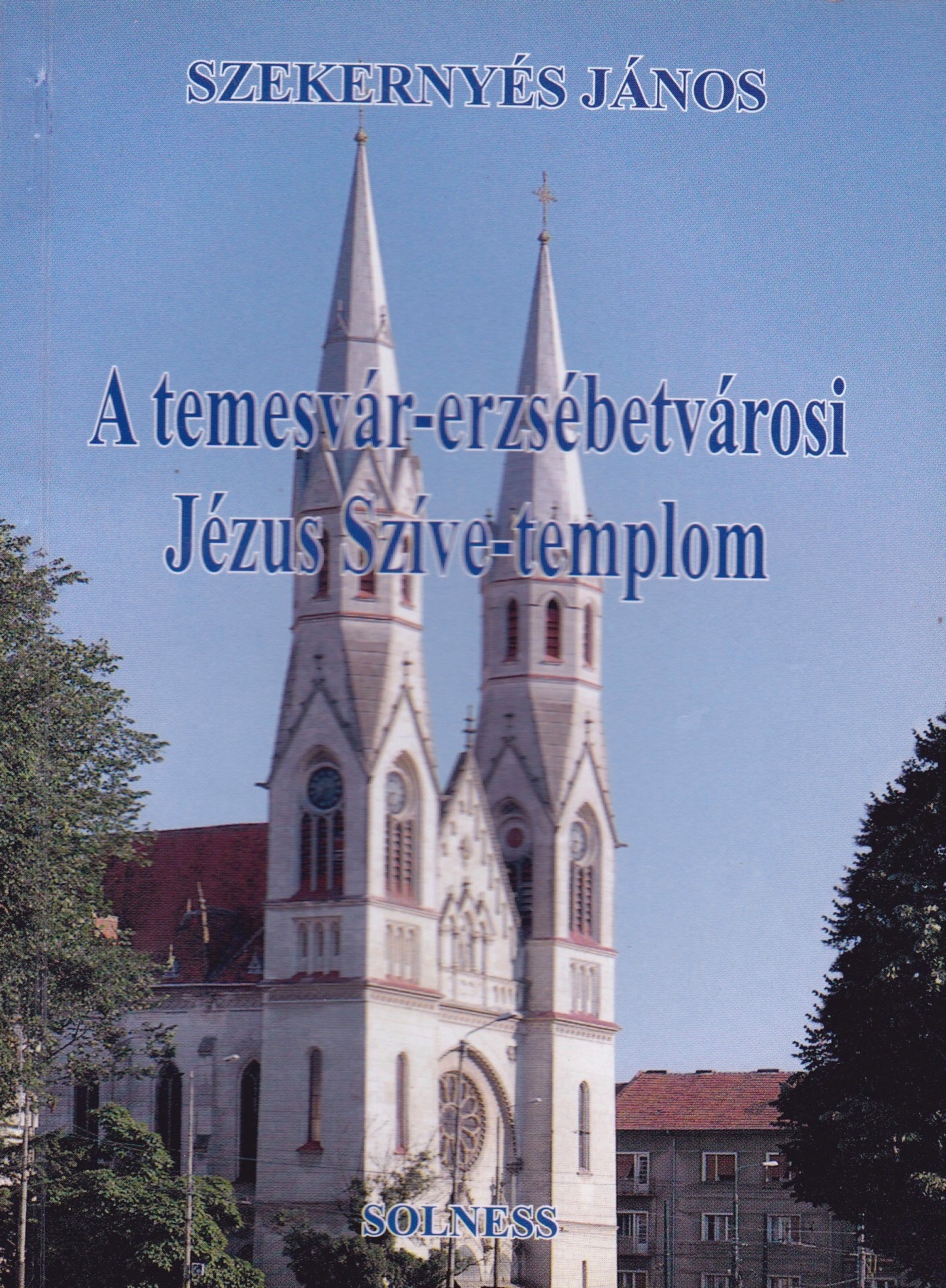 Temesvár-erzsébetvárosi Jézus Szíve-templom - Temesváros